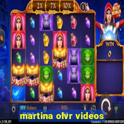 martina olvr videos